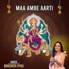 About Maa Ambe Aarti Song